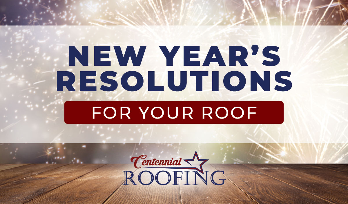 New Year's Resolutions for Your Roof - Centennial Roofing - Panama City Florida Roofing Company
